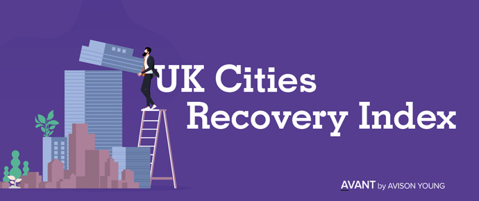 Avison Young’s new UK Cities Recovery Index shows post-COVID-19 recovery is slowing